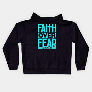 Faith Over Fear - Psalm 118:6 Kids Hoodie